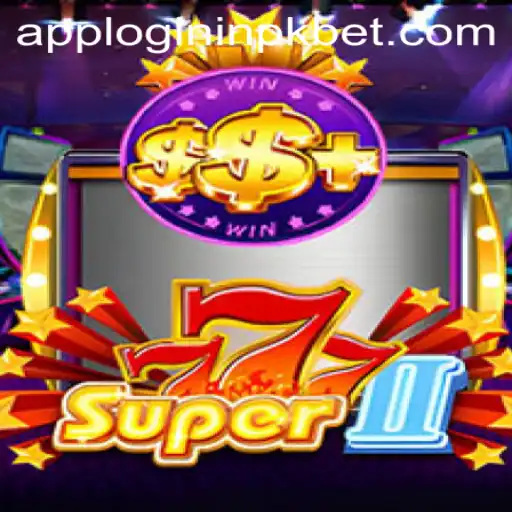Dive into the World of Super777II: An Exciting Adventure with Pkbet In-App Login